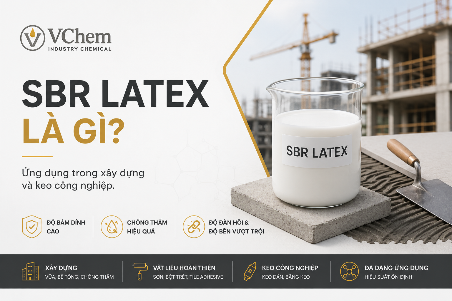 SBR Latex là gì? Ứng dụng trong xây dựng và keo công nghiệp